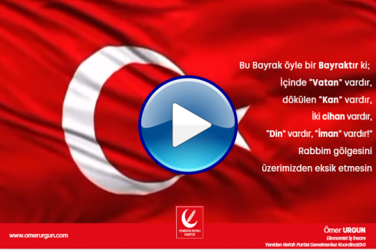 Bu Bayrak öyle bir Bayraktır ki;